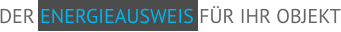 DER ENERGIEAUSWEIS FR IHR OBJEKT